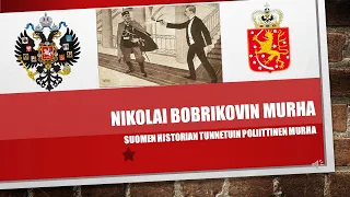 Nikolai Bobrikovin murha - vapaustaistelua vai terrorismia?