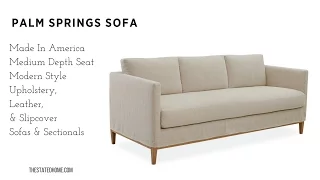Palm Springs Sofa - Upholstery, Slipcover, & Leather The Stated Home American Made Furniture