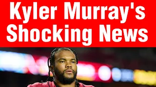 Kyler Murray's Shocking News How the NFL World Reacts!