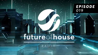 Future Of House Radio - Episode 019 - March 2022 Mix