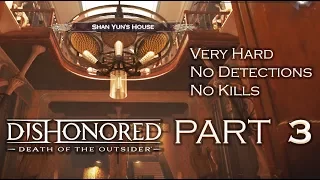 DISHONORED Death of the Outsider Part 3 (Very Hard/Undetected/No Kills) – Mission 2 – YUN’S HOUSE