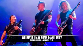 Metallica: Wherever I May Roam & Am I Evil? (Chicago, IL - August 1, 2015)