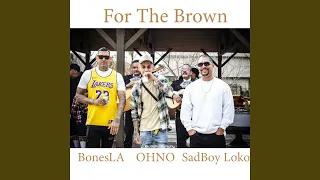 For The Brown (feat. SadBoy Loko & OHNO)