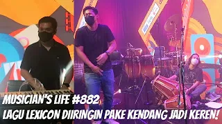 MUSICIAN'S LIFE #882 | LAGU LEXICON DI IRINGIN PAKE KENDANG JADI KEREN!!