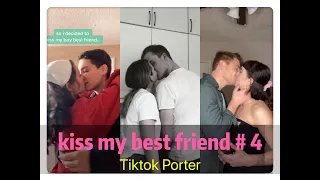 I tried to kiss my best friend today ！！！😘😘😘 Tiktok 2020 Part 4 --- Tiktok Porter