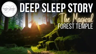 THE MAGICAL FOREST TEMPLE Bedtime Story for Grown Ups | Dan Jones Sleep Stories