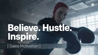 Believe. Hustle. Inspire | Sales Motivational Video