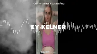 Marcin Czersky Czerwiński - Ey Kelner (Shandy REMIX)