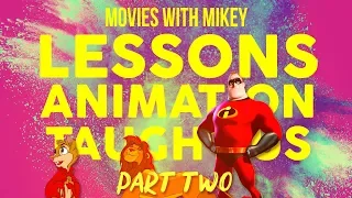 Lessons Animation Taught Us Part 2 - Movies with Mikey