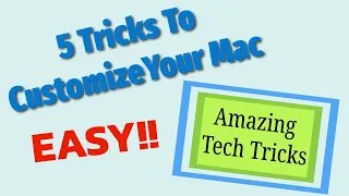 5 Easy Tricks To Customize Your Mac.