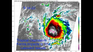 Tropical Depression 7 Forms, Heading towards the Leeward Islands ( 9-14-22 )