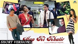 Aap Ki Khatir || Short Version || Akshaye Khanna, Priyanka Chopra, Ameesha Patel