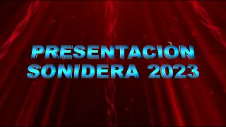 PRESENTACION SONIDERA LIMPIA EN VIDEO |  2023 | AUDIO Y VIDEO  | LIBRE | GRATIS