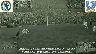 SHEFFIELD WEDNESDAY V CHELSEA – FA CUP SEMI FINAL 1966 – VILLA PARK – BIRMINGHAM – APRIL 1966