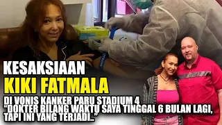 KIKI FATMALA "DI VONIS KANKER PARU STADIUM 4!!"