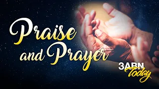 “Praise and Prayer” - 3ABN Today Live (TDYL200003)