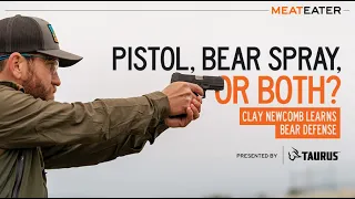 Pistol, Bear Spray or Both? | Clay Newcomb Learns Bear Defense | Presented by Taurus