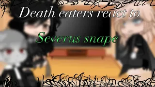 Voldemort+ death eaters react to Severus snape! {Harry Potter gacha} read desc!