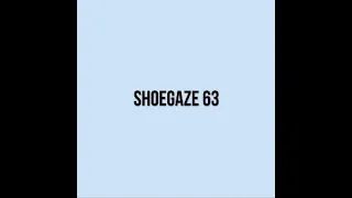 Shoegaze Compilation Vol.63