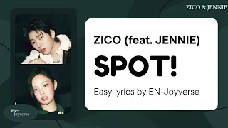 ZICO - SPOT! (feat. JENNIE) Easy Lyrics