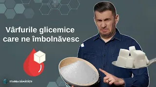 Vârfurile glicemice care ne îmbolnăvesc 🍫 | Starea Sănătății