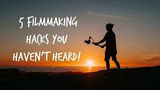 5 Filmmaking HACKS You Have NEVER Heard BEFORE!