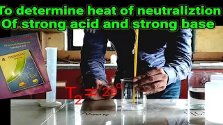 To determine heat of neutralization of strong acid HCL and strong base NaoH #hscchemistry