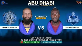 Abu Dhabi T10 League 2021 11th Match Prediction Northern Warriors vs  Deccan Gladiators | Dream 11