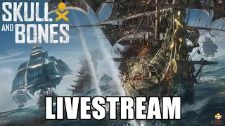 🔴Live - Skull and Bones - Early Access Launch! Time to Become Pirate King