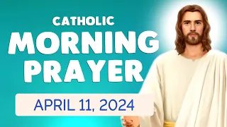 Catholic MORNING PRAYER TODAY 🙏 Thursday April 11, 2024 Prayers