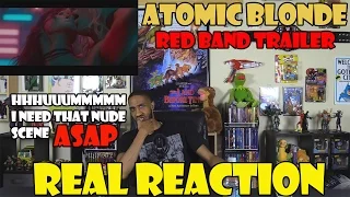 Atomic Blonde Red Band Trailer....Real Reaction