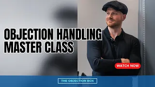 OBJECTION HANDLING MASTERCLASS