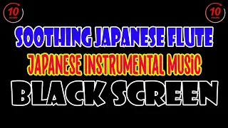 Soothing Japanese Flute Music Black Screen | Relaxing Japanese Music Background for Healing Studying