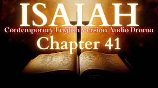 Isaiah Chapter 41 Contemporary English Audio Drama (CEV)