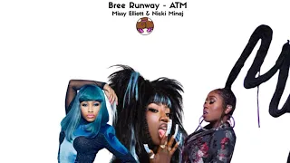 Bree Runway - ATM (feat. Nicki Minaj & Missy Elliott) [MASHUP]