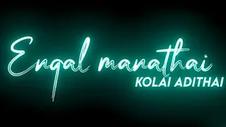 Engal manathai kollai adithai song 🥰 black screen lyrics Whatsapp status ❤️