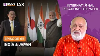 International Relations this Week for UPSC/IAS | By Prof Pushpesh Pant | Episode - 65