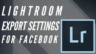 Best  Lightroom Export Settings for Facebook and Instagram in 2023 | Tutorials