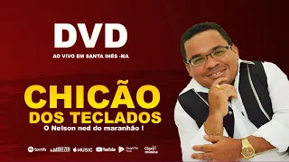 Chicão dos Teclados ao vivo em Santa Inés - MA | DVD COMPLETO