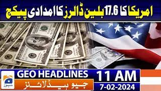 Geo Headlines 11 AM | US House rejects Republican-led effort to pass Israel-only aid bill | 7th Feb