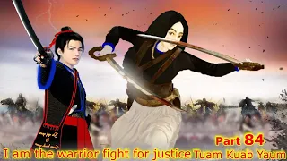 Tuam Kuab Yaum The Warrior fight for justice - poj niam siab txia ntshav ( Part 84 ) 5/4/2023