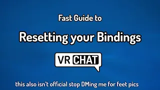 VRChat - How to Reset Your SteamVR Bindings (sorry there's not as many jokes in this one i'm hungry)