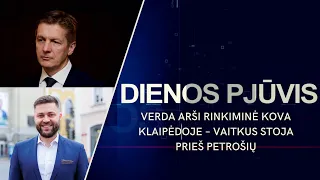 DIENOS PJŪVIS. Verda arši rinkiminė kova Klaipėdoje – Arvydas Vaitkus stoja prieš Audrių Petrošių