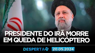 DESPERTA ICL - 20/05/24 - PRESIDENTE DO IRÃ MORRE AOS 63 ANOS E AS ÚLTIMAS NOTÍCIAS DA ENCHENTE