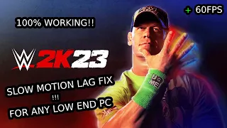 WWE 2K23 Slow Motion Lag Fix | How to Fix Lag for any Low End Pc | 100% Working!!