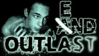 Outlast - Часть 16 - КОНЕЦ, THE END, ENDE... [JMP]