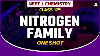NEET CHEMISTRY CLASS 2023 | CHEMISTRY NITROGEN FAMILY CLASS | NEET CHEMISTRY ONE SHOT SANKALP BHARAT