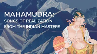 Mahamudra: Songs of Realization from the Indian Masters with Yongey Mingyur Rinpoche (English only)