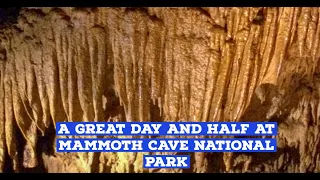 One and a Half Days Exploring Mammoth Cave National Park | The Biggest Cave in the World