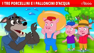 I tre Porcellini e i palloncini d'acqua 💧🐷 | Storie Per Bambini Cartoni Animati I Fiabe e Favole